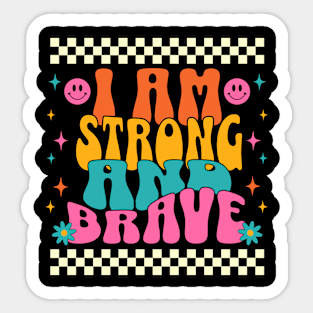 I Am Strong And Brave Sticker